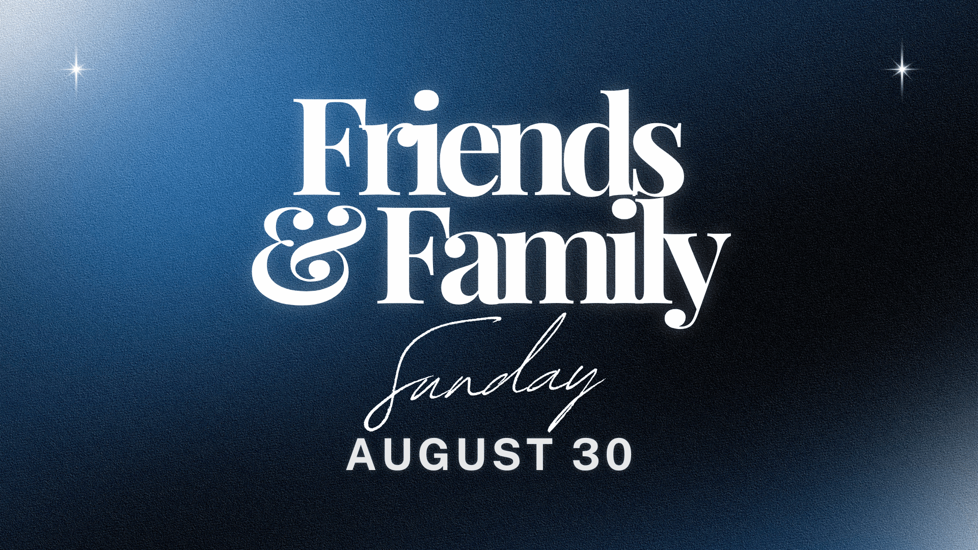 Friends and Family Sunday