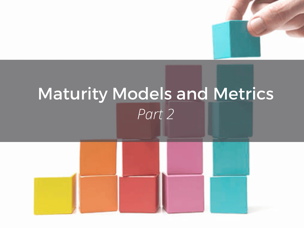 Maturity-Models-and-Metrics-4.png