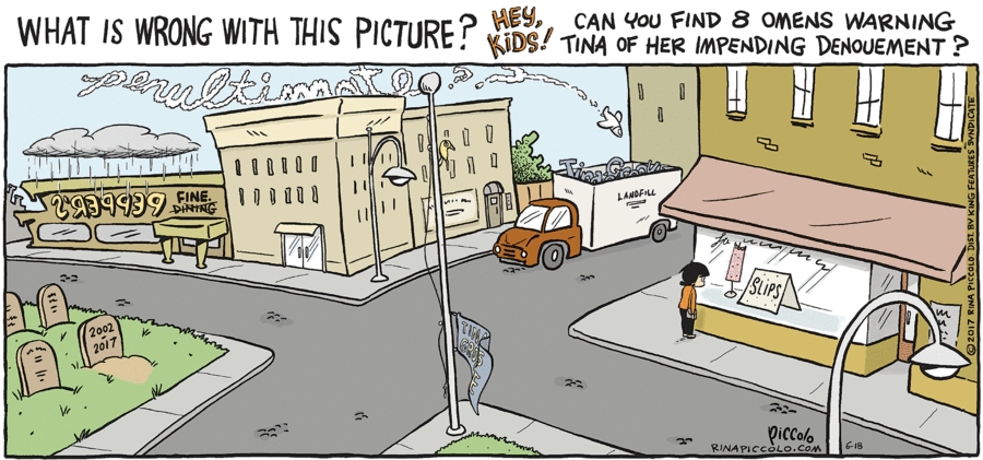 Did you find all the 8 wrong things? Also to note: This did not turn out to be the penultimate Sunday. At the time, I thought it would be, but I learned later, after it was too late to pull it, that there were 2 more Sunday strips to go before the end! 