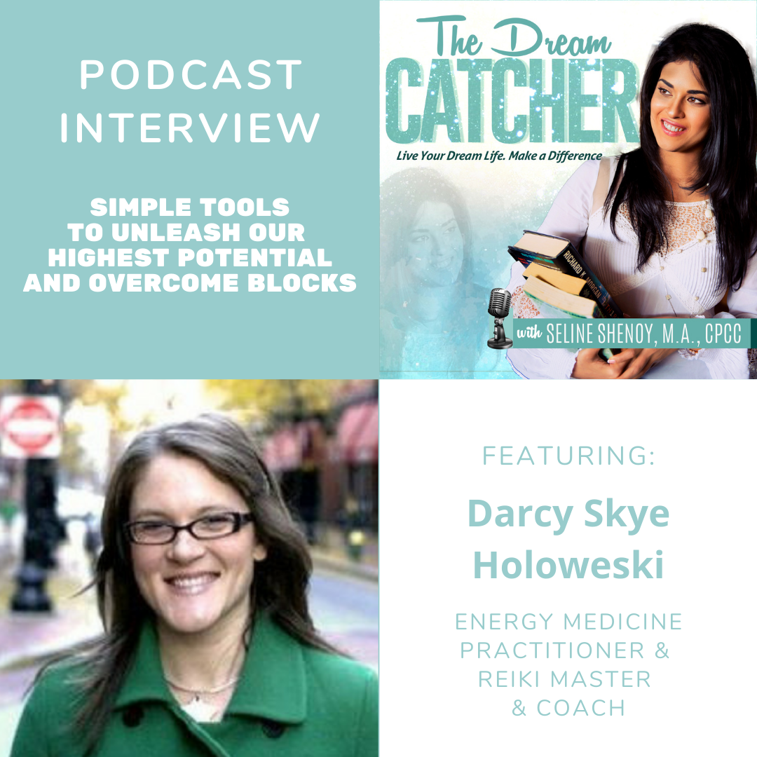 Simple Tools to Unleash Our Highest Potential and Overcome Blocks (feat. Darcy Skye Holoweski)