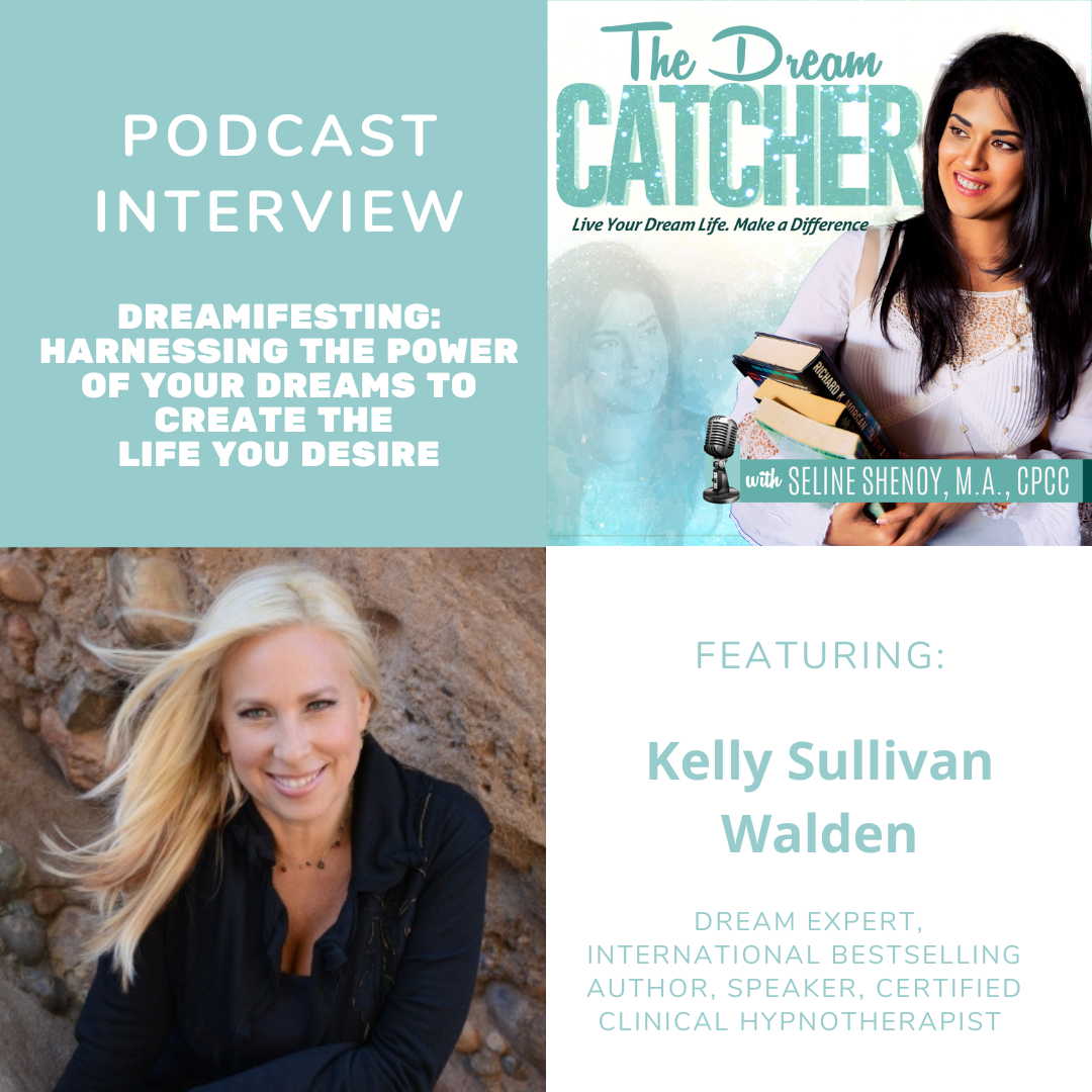 Dreamifesting: Harnessing the Power of Your Dreams to Create the Life You Desire (feat. Kelly Sullivan Walden)