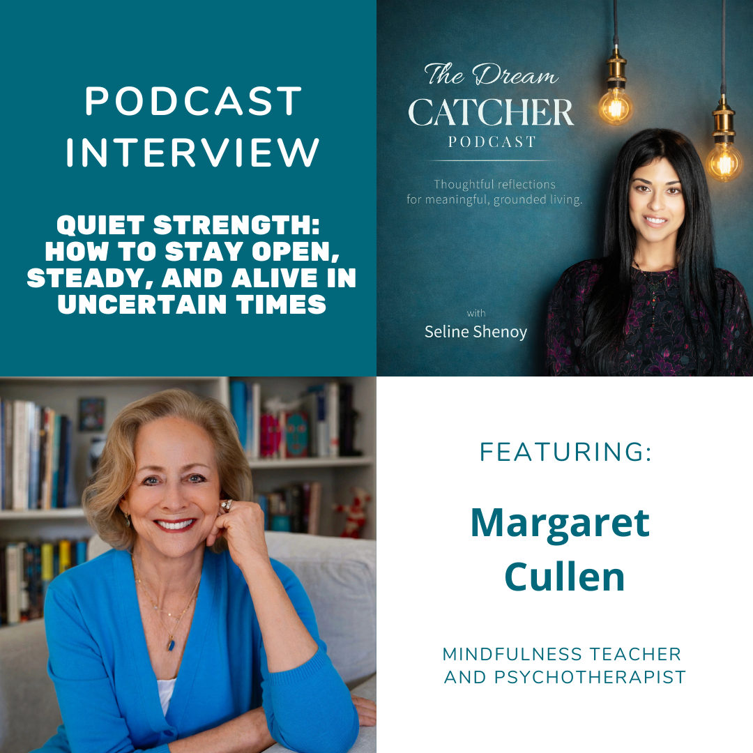 Quiet Strength: How to Stay Open, Steady, and Alive in Uncertain Times (feat. Margaret Cullen)