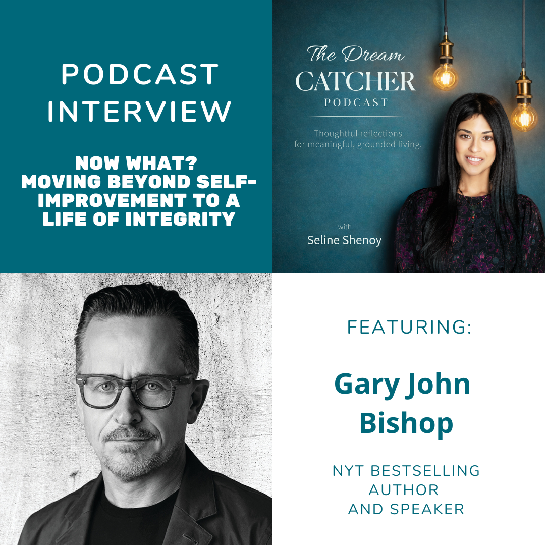 Now What? Moving Beyond Self-Improvement to a Life of Integrity (feat. Gary John Bishop)
