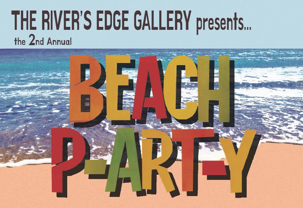 River's Edge Gallery presents the 2nd Annual BEACH p-ART-y, JANUARY 20th, 6pm