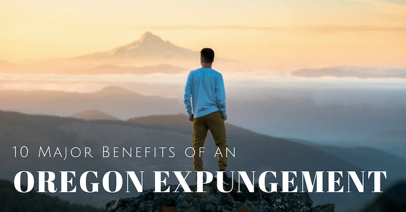 9-Major-Benefits-of-An-Oregon-Expungement.jpg