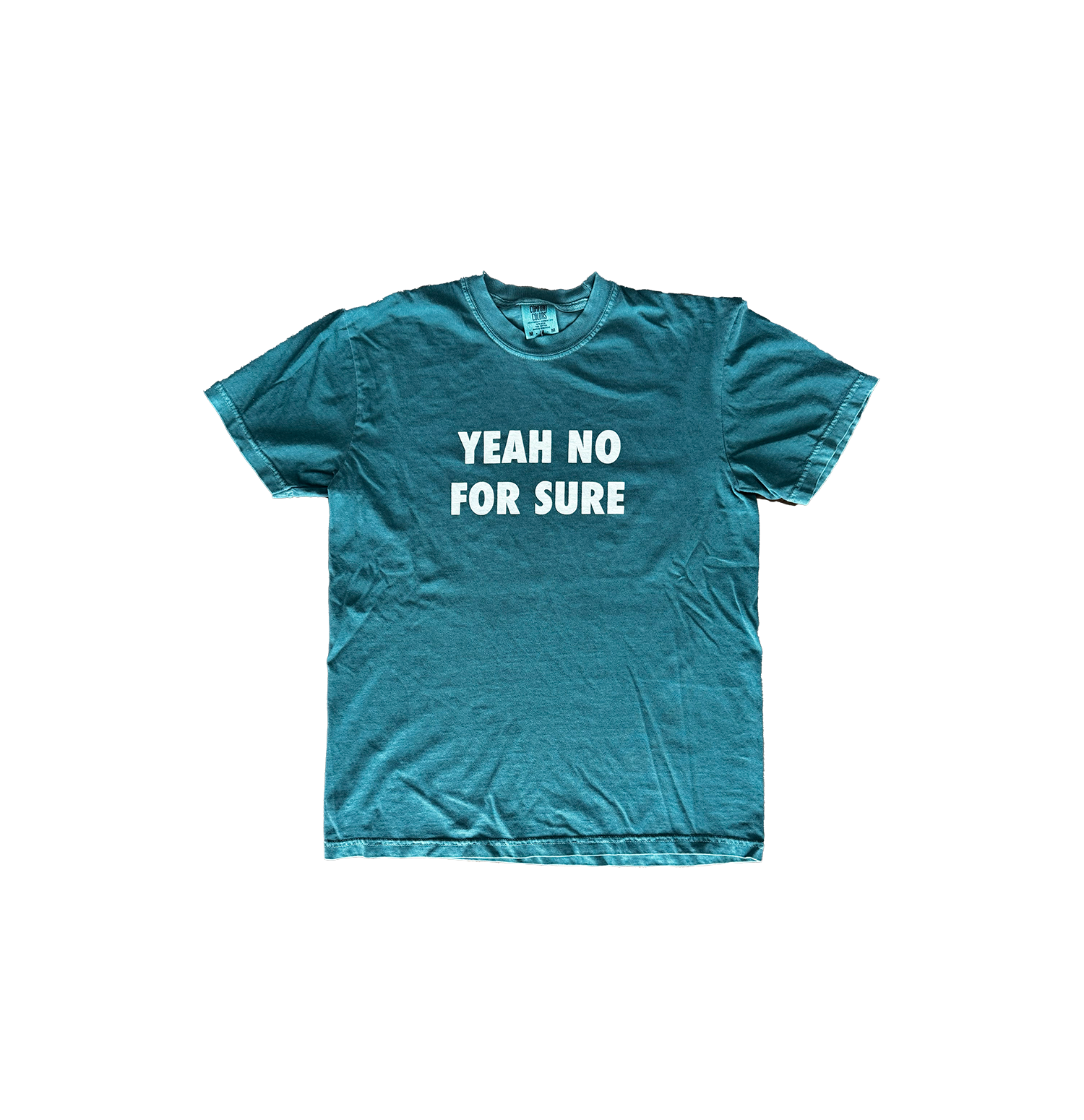 Yeah No For Sure T-Shirt Blue Spruce