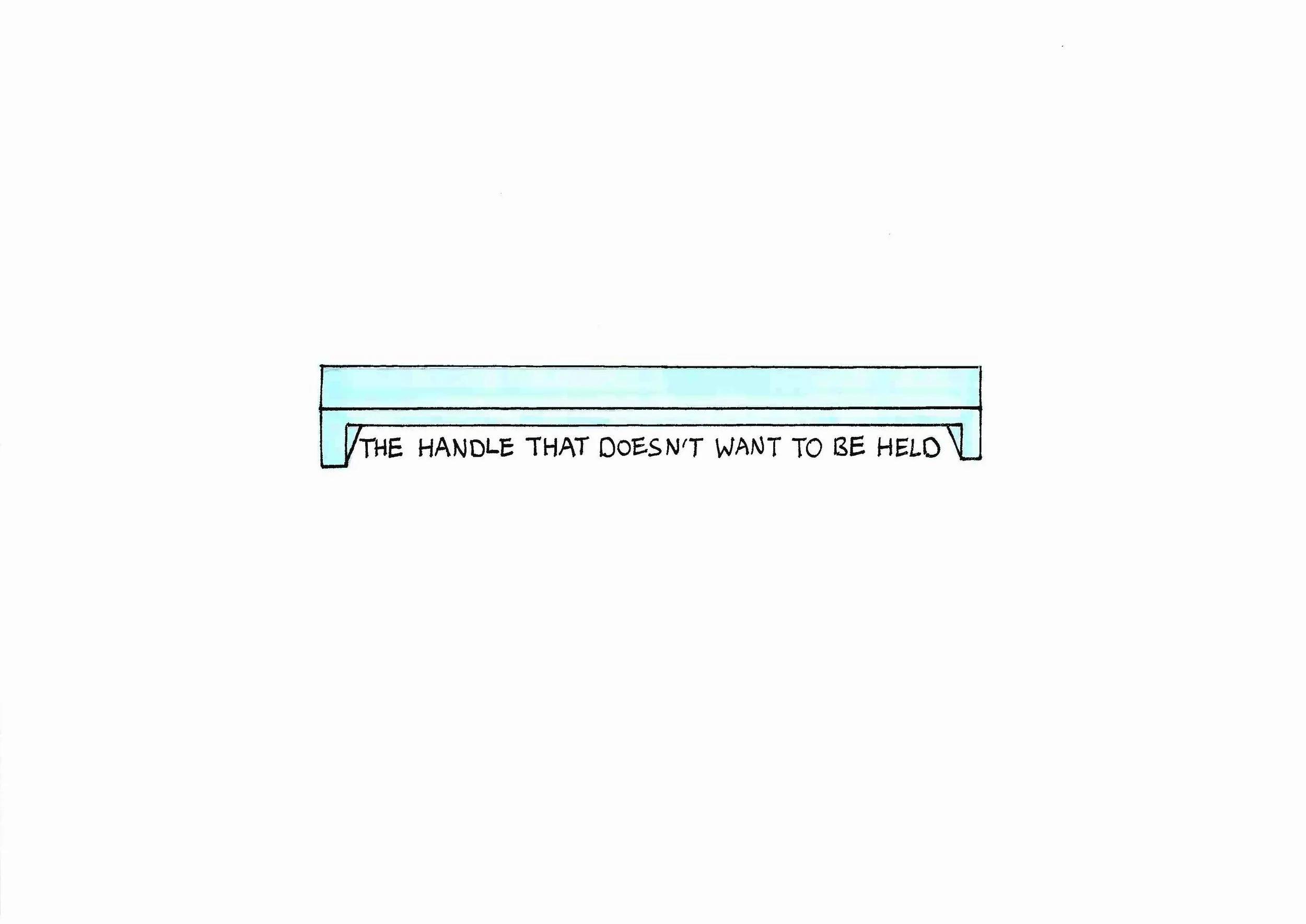the handle that doesn't want to be held drawing.jpg