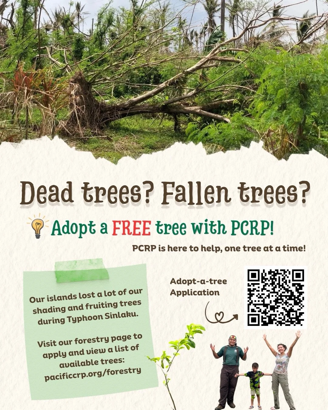 Lost your trees to the typhoon? The PCRP Forestry Team got you! You and your family can adopt FREE trees and we will even come and plant it for you. All you need to do is apply and coordinate with our team to make it happen.

Please help spread the w