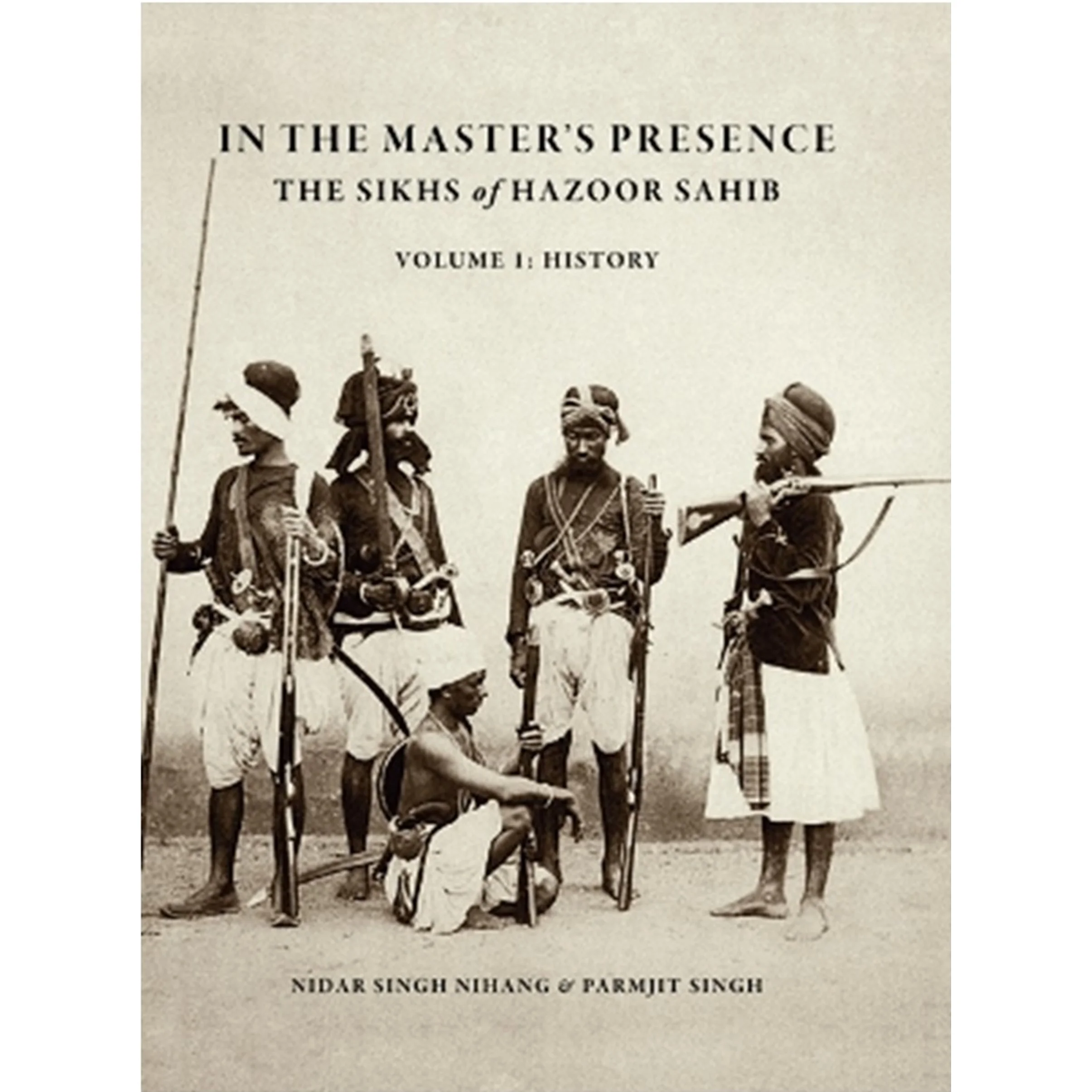 Sikhs of Hazoor Sahib in the Deccan near Hyderabad by Parmjit Singh and Nidar Sikh