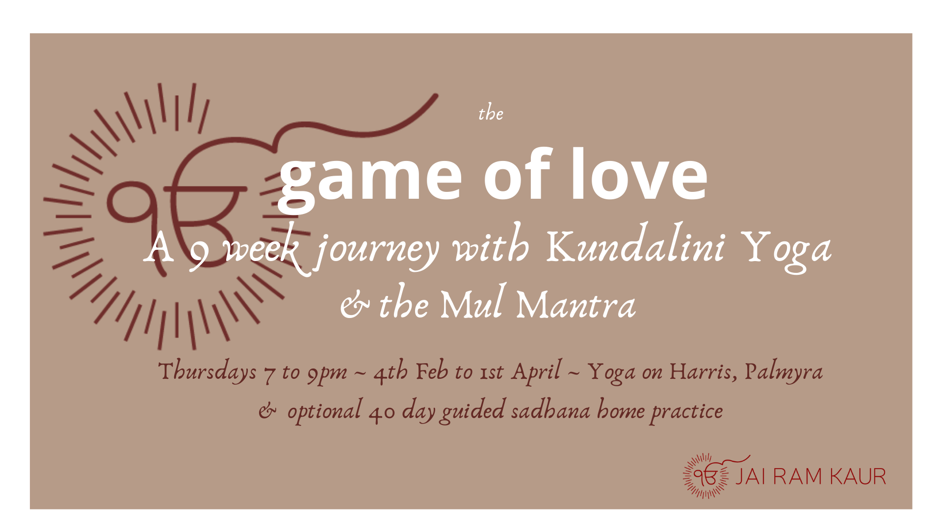 the Game of Love ~ 9 weeks with the Mul Mantra ~ with 40 Day sadhana