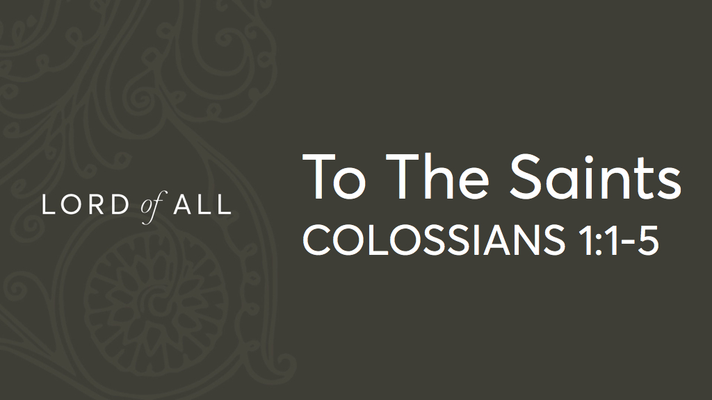 Col 1.1-5 - To The Saints.jpg