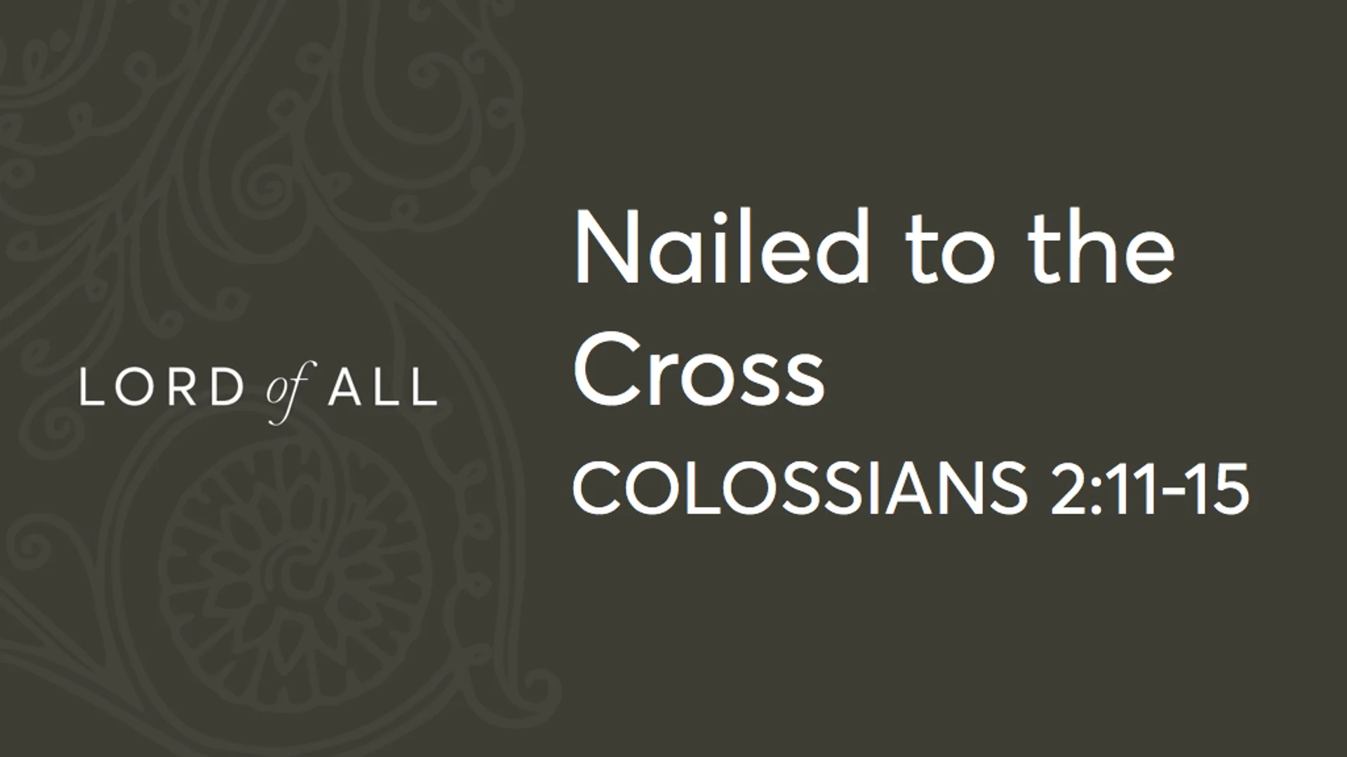 Col 2.11-15 - Nailed to the Cross.jpg