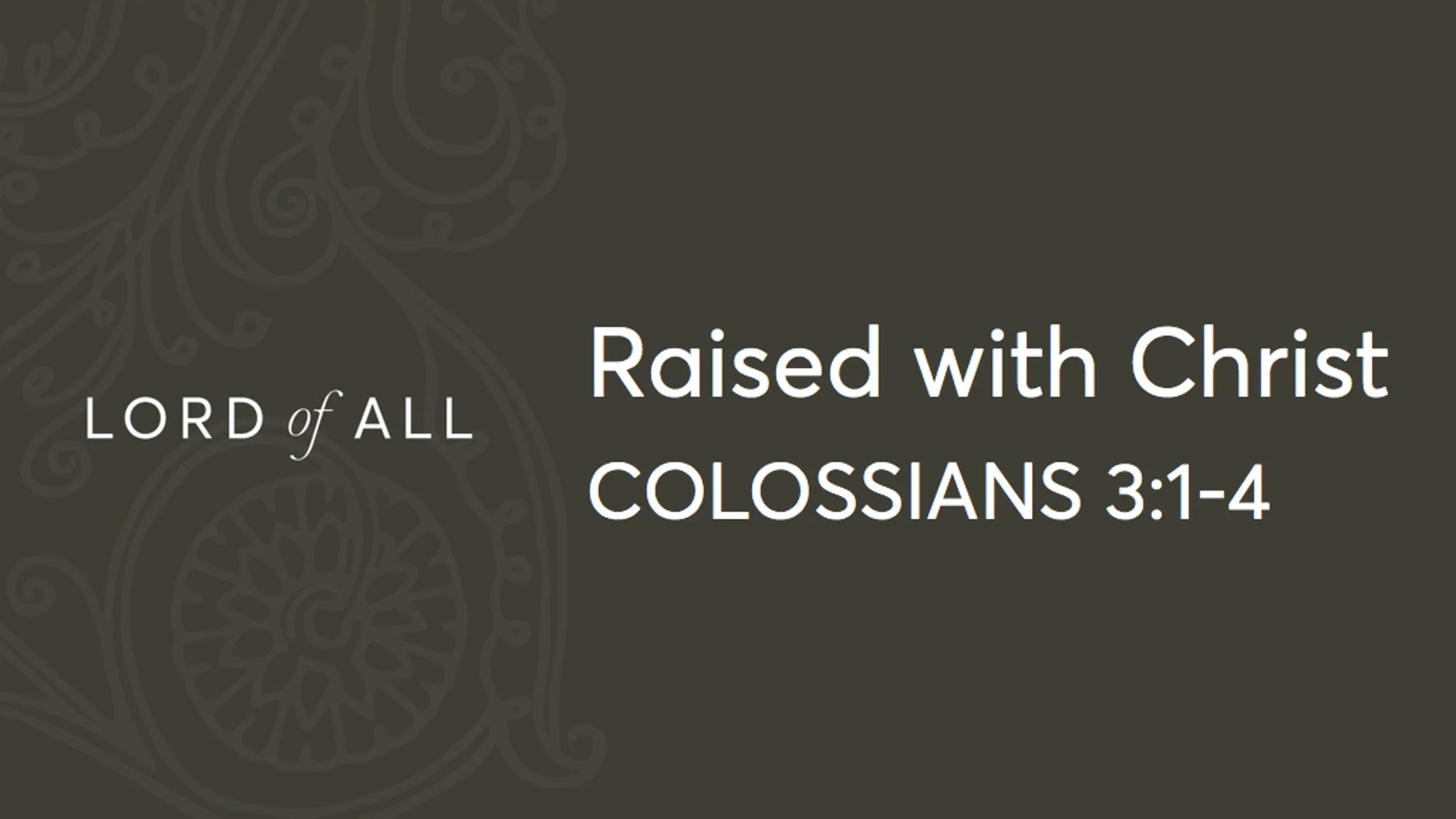 Col 3.1-4 - Raised with Christ.jpg