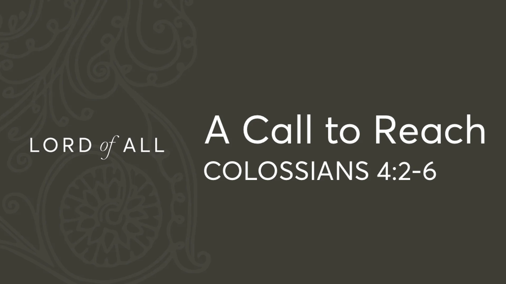 Col 4.2-6 - A Call to Reach.jpg