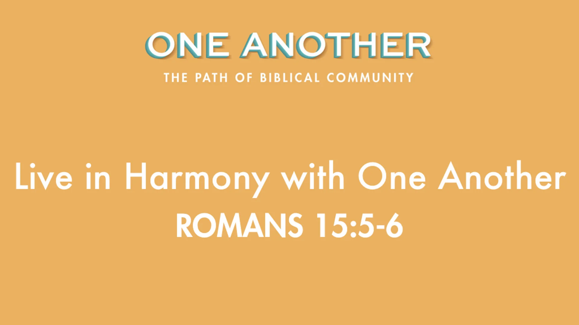2Live in Harmony with One Another - Romans 15.5-6.jpg
