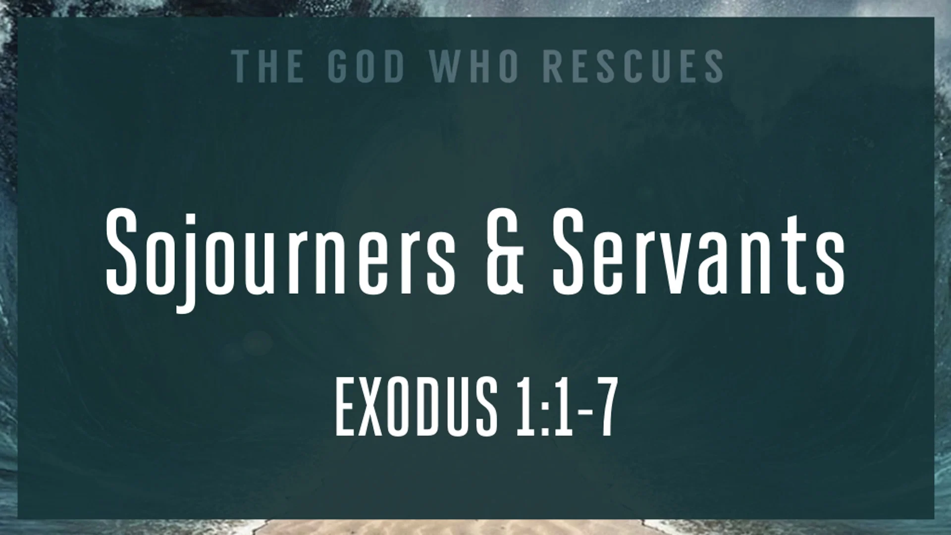 Exodus 1.1-7 Sojourners and Servants.jpg