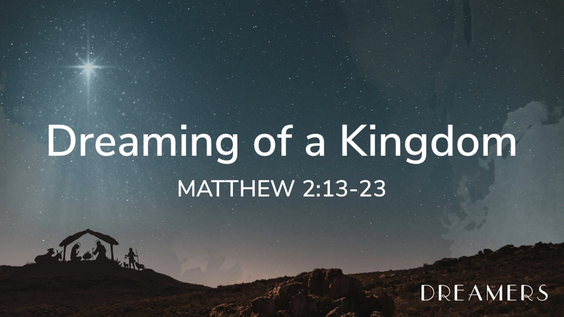 Matt 2.13-23 - Dreaming of a Kingdom.jpg