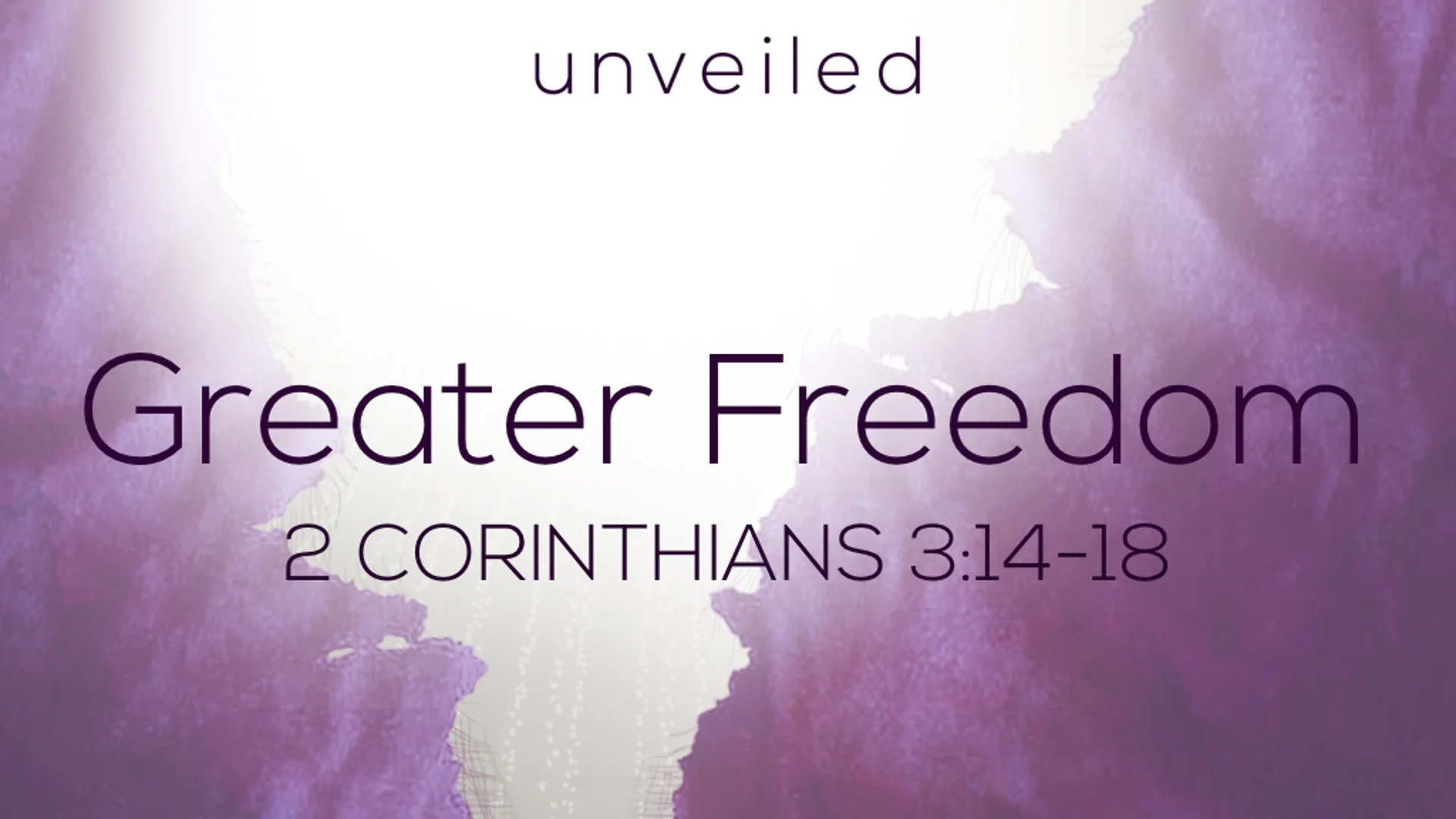 2 Cor 3.14-18 - Greater Freedom.jpg