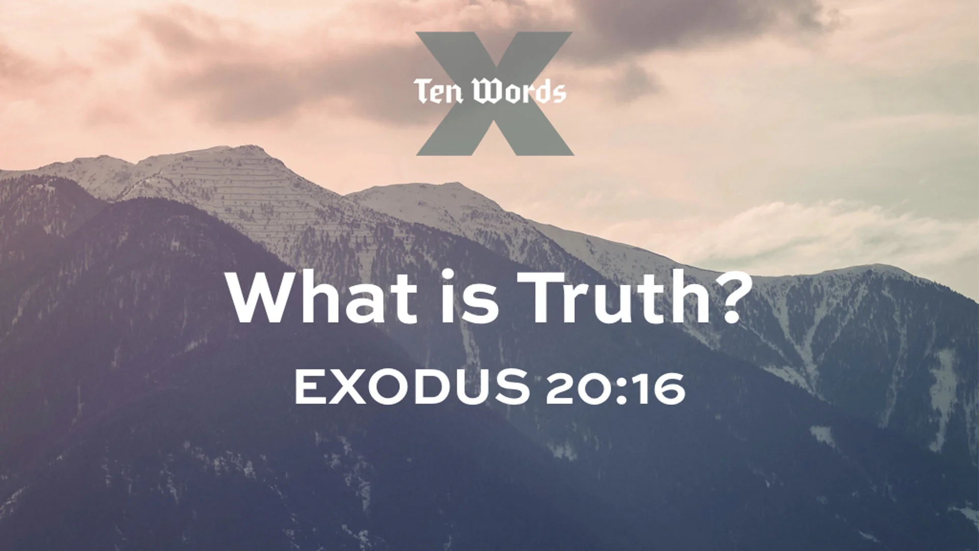 10 What is Truth - Ex 20.16.jpg