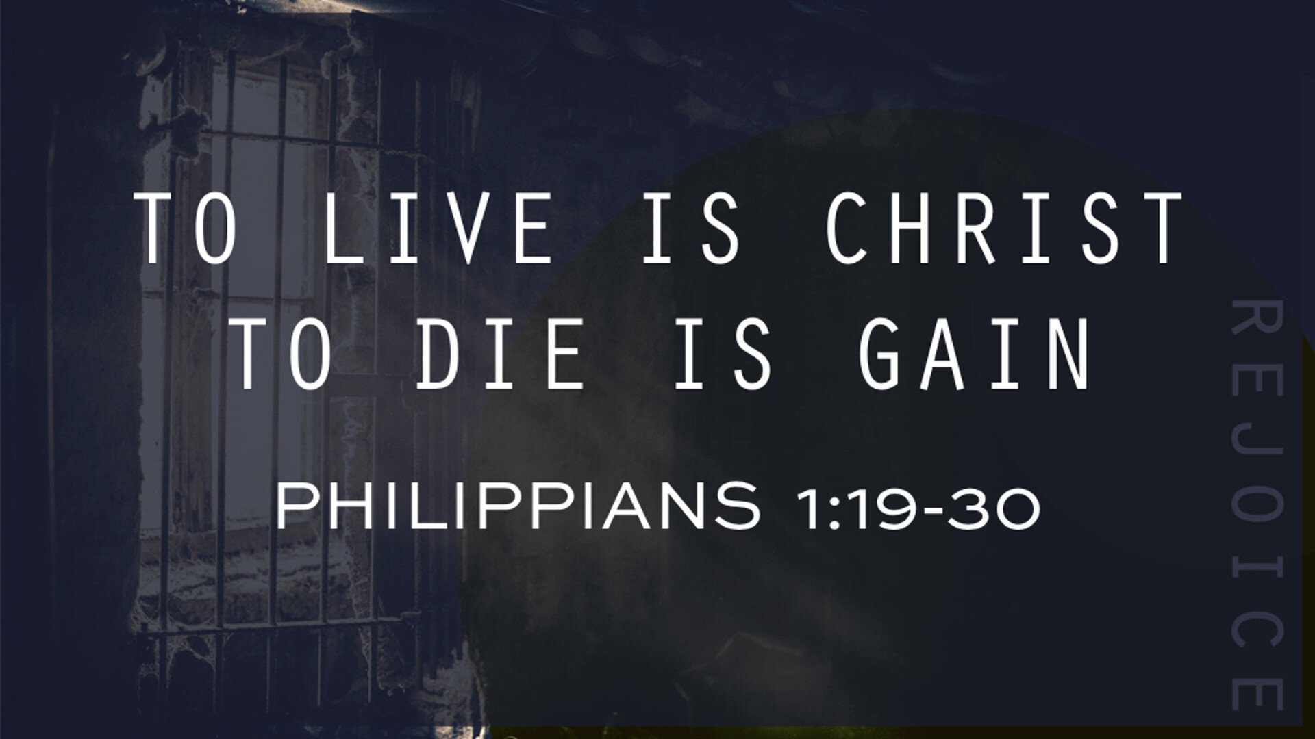 Philippians 1 19 30 To Live Is Christ To Die Is Gain Midlands Church