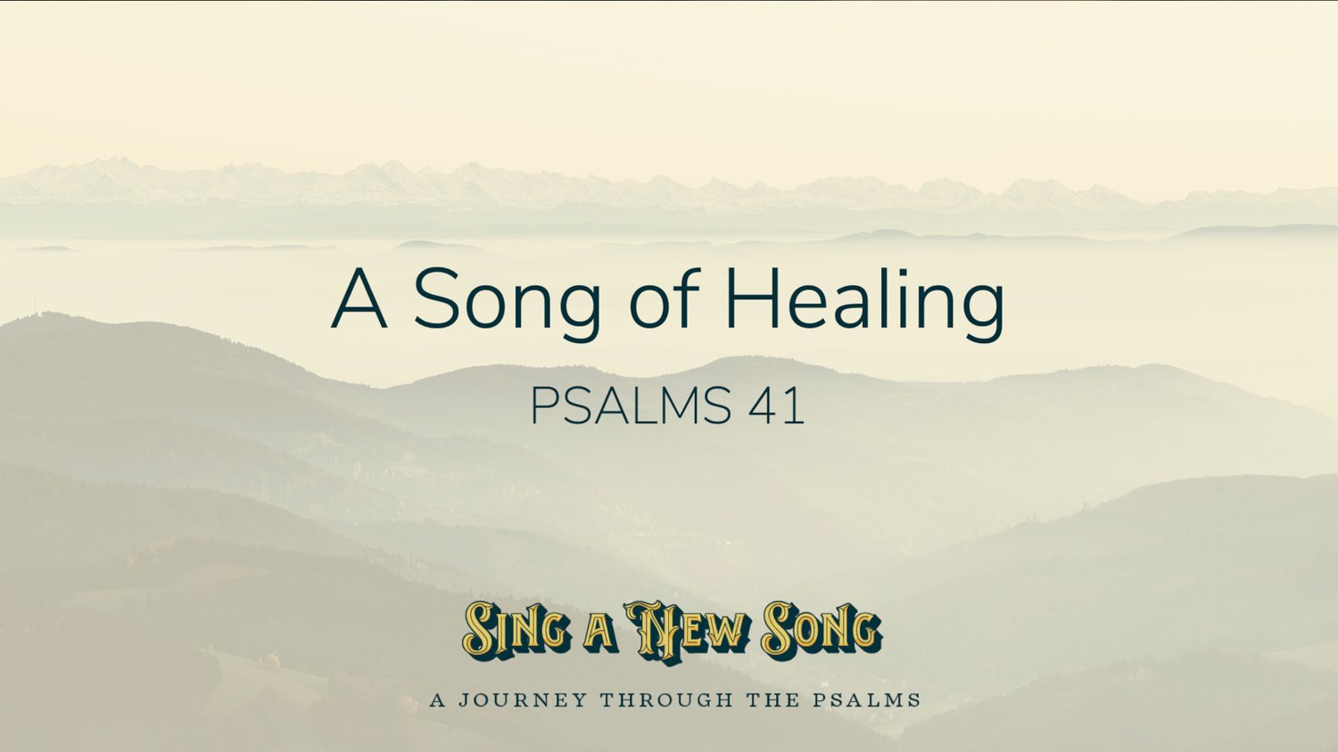 Psalm 41 || A Song of Healing