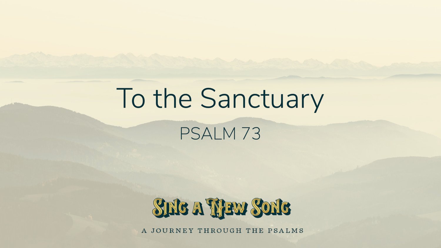 Psalm 73 || To the Sanctuary