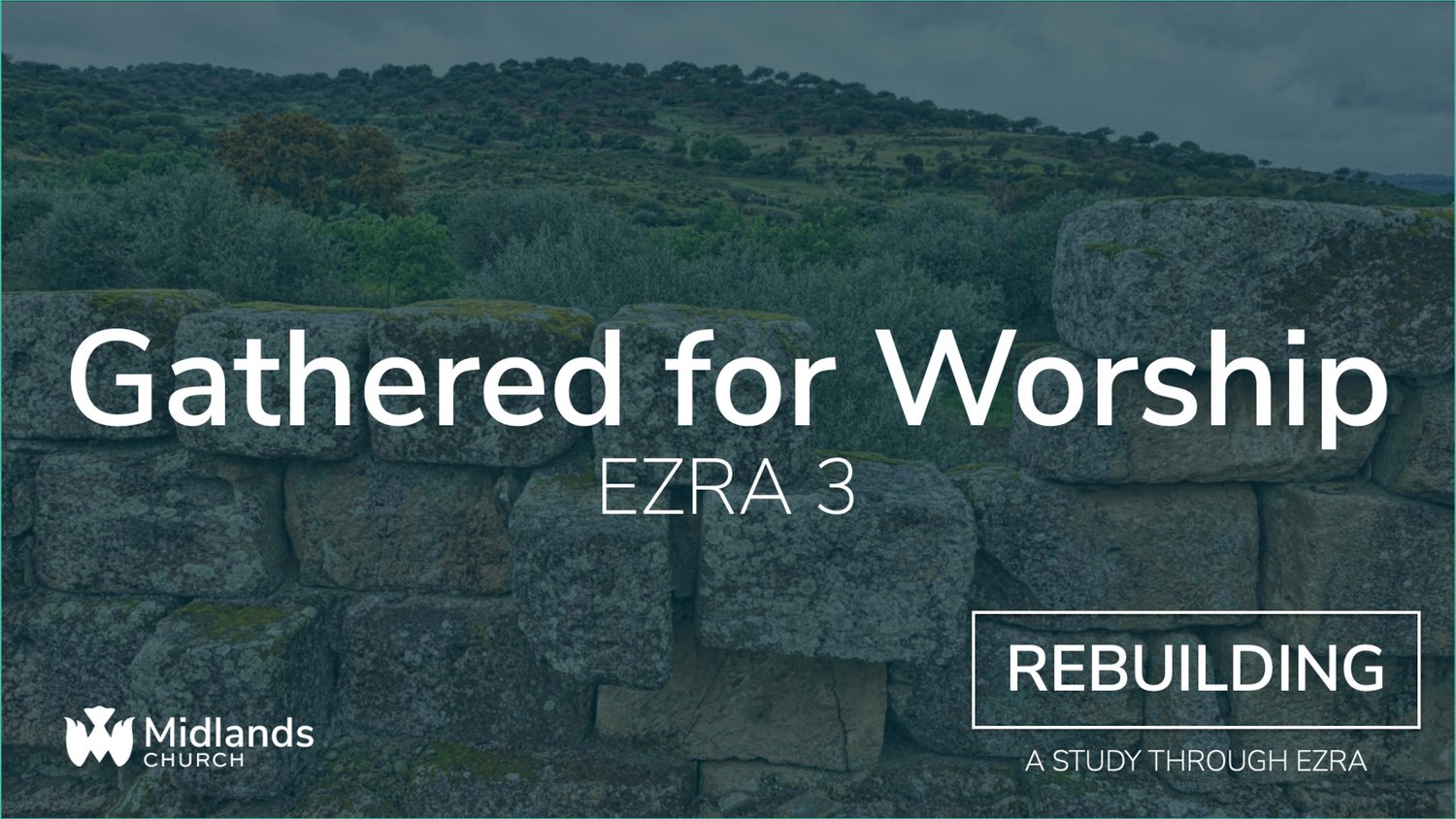 Ezra 3 || Gathered for Worship