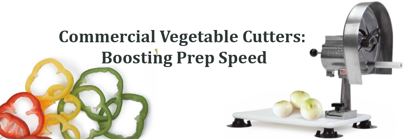 Commercial Vegetable Cutters: Boosting Prep Speed 