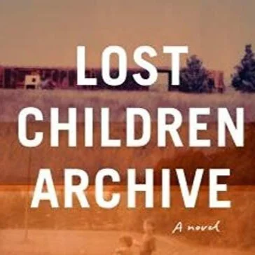 Lost Children Archive, the antidote to American Dirt
