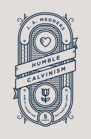 humble calvinism medders.jpg