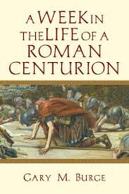 A Week in the Life of a Roman Centurion.jpg