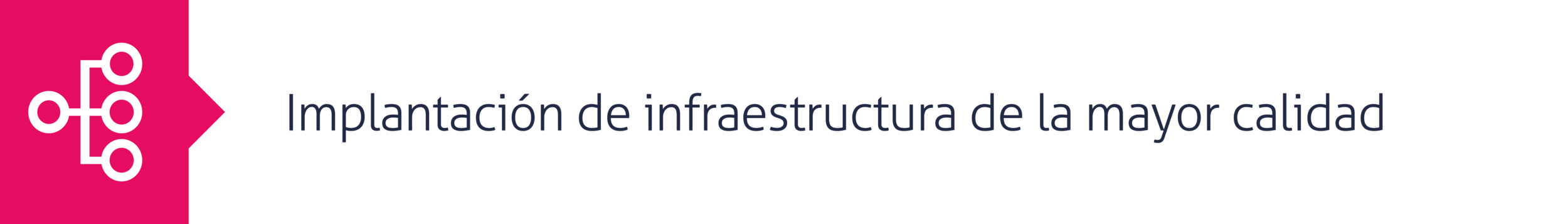4. Implantación de infraestructura de la mayor calidad