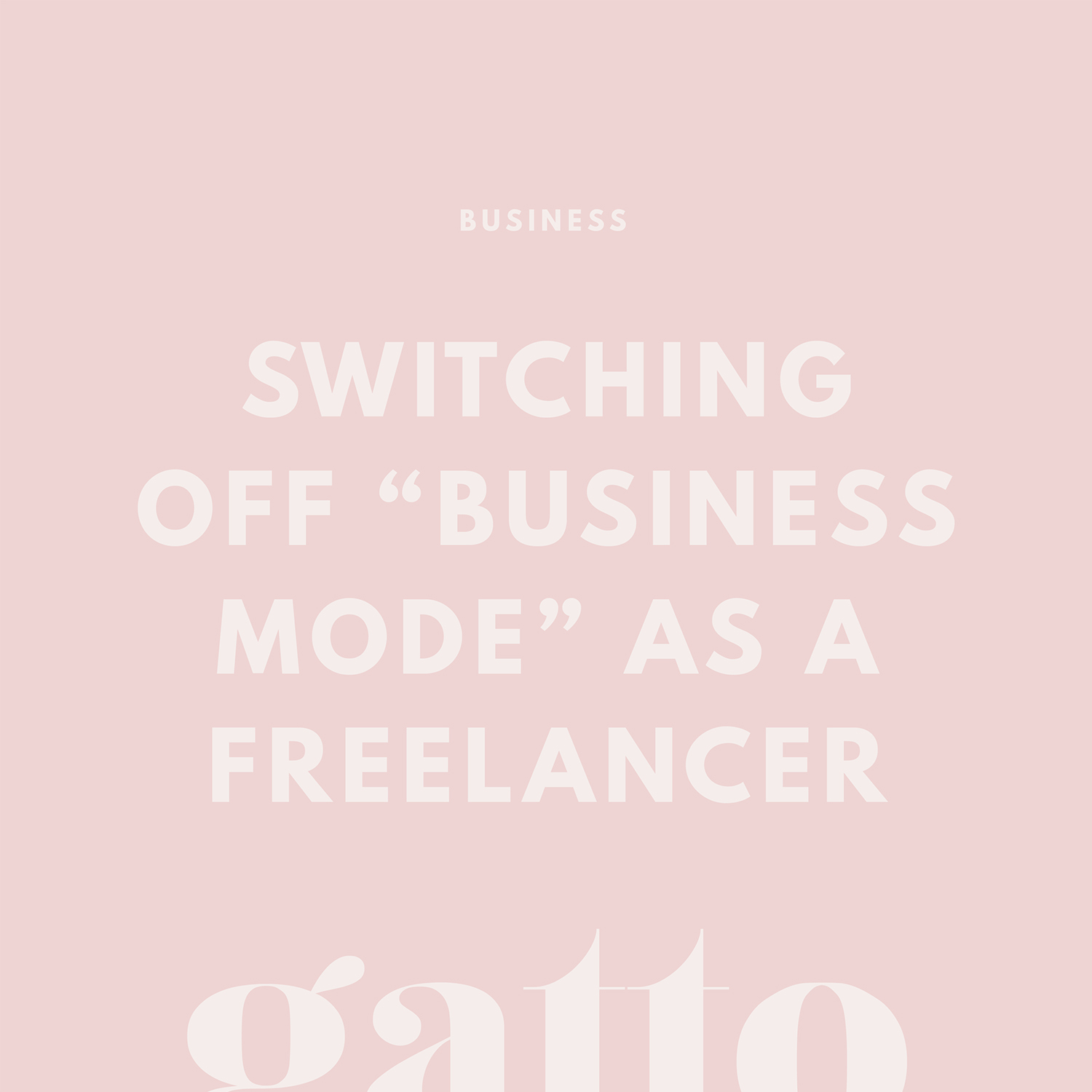 Switch off Business Mode | Freelancer Advice | Productivity | Creative Biz