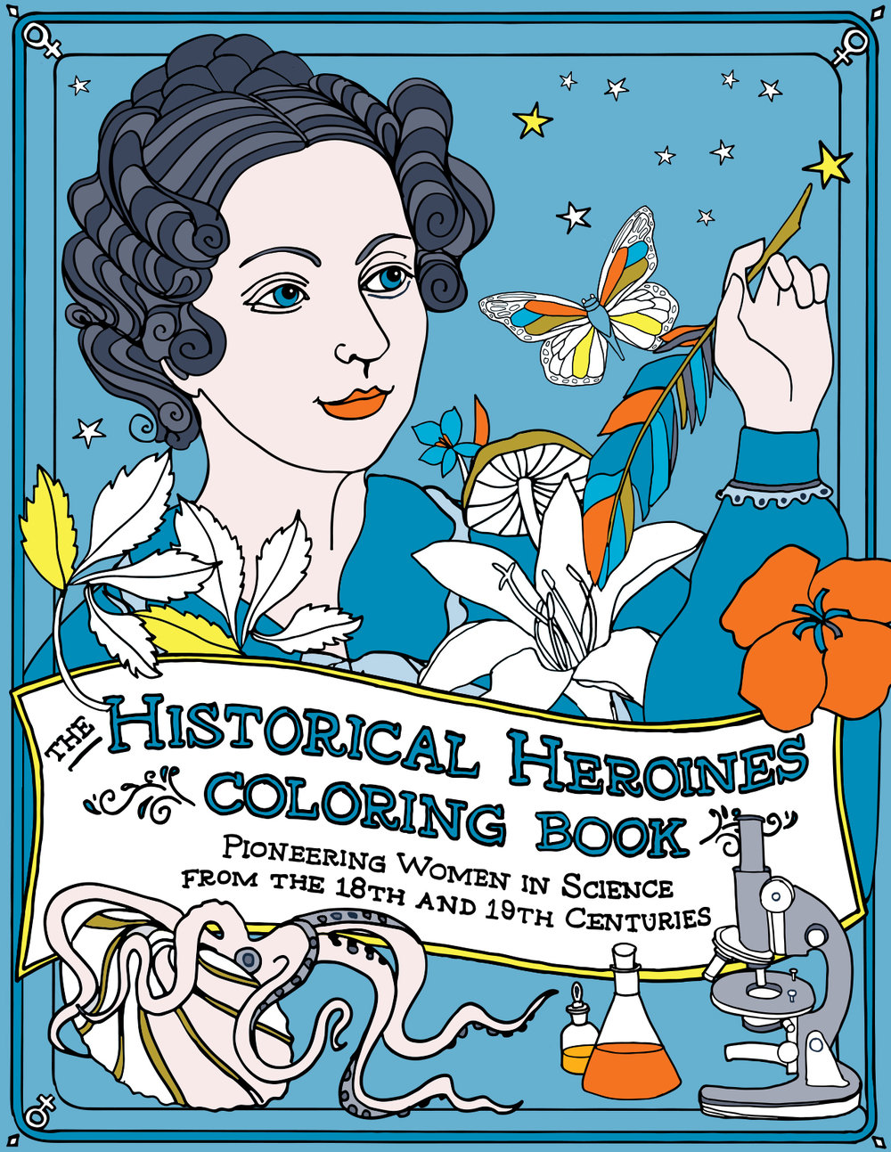 The Historical Heroines Coloring Book: Pioneering Women in Science from the  18th and 19th Centuries — The Adventures of Piratess Tilly
