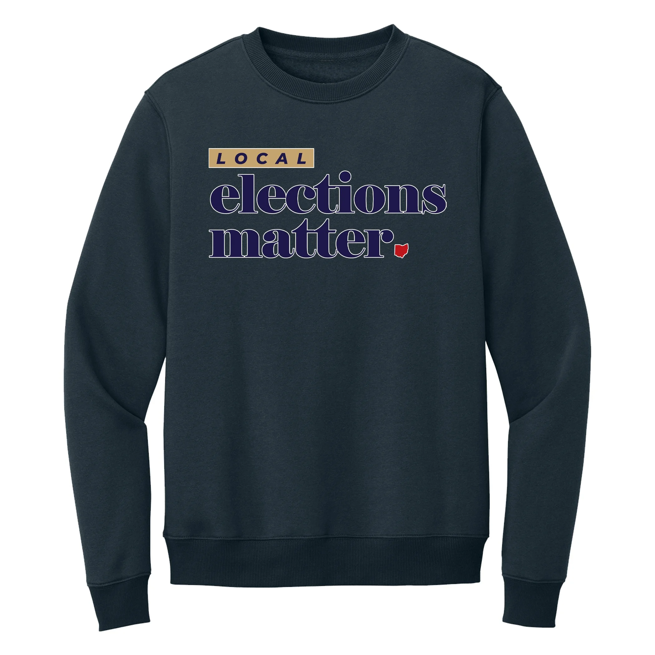 Local Elections Matter Crewneck Sweatshirt
