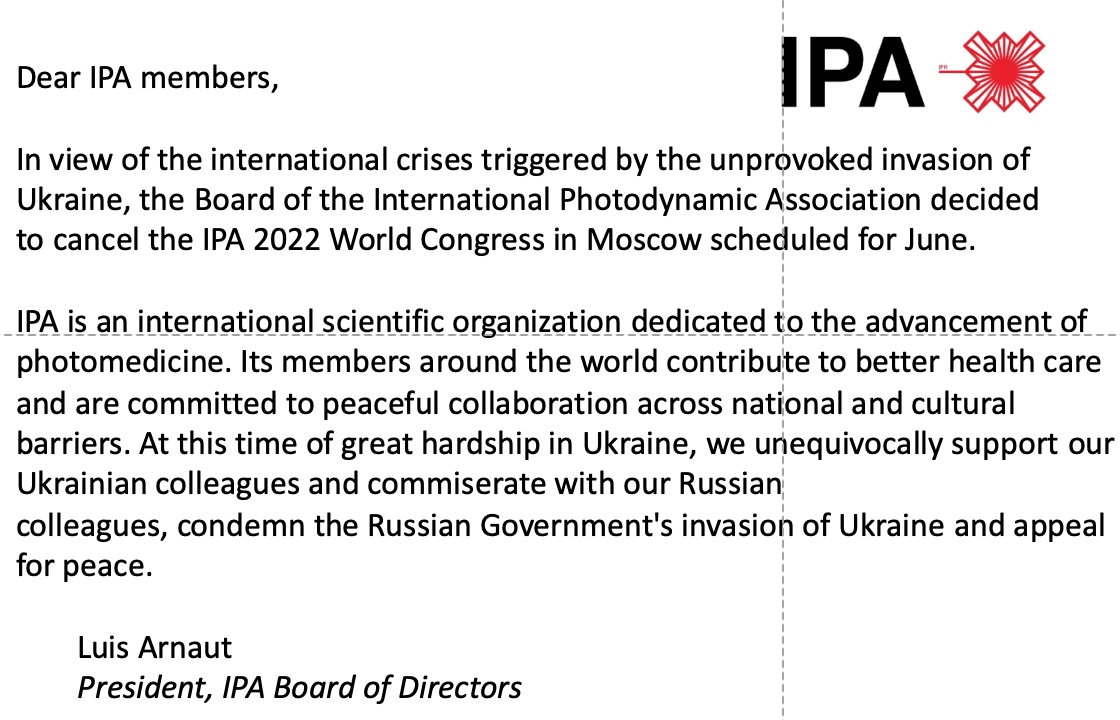 The&nbsp;Board of the International Photodynamic Association&nbsp;cancels the&nbsp;IPA&nbsp;2022 World Congress in Moscow