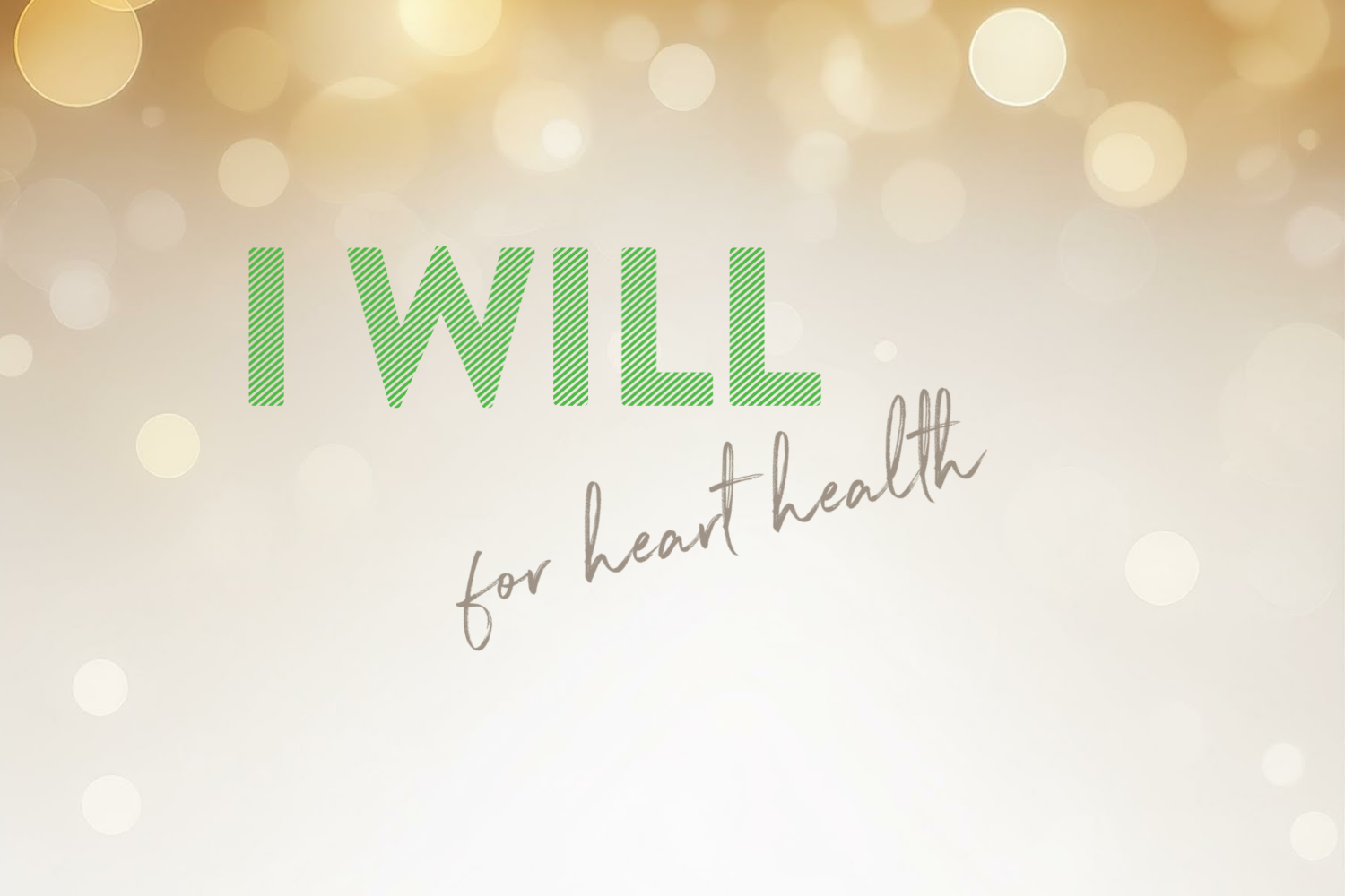 Say 'I WILL' for Heart Health
