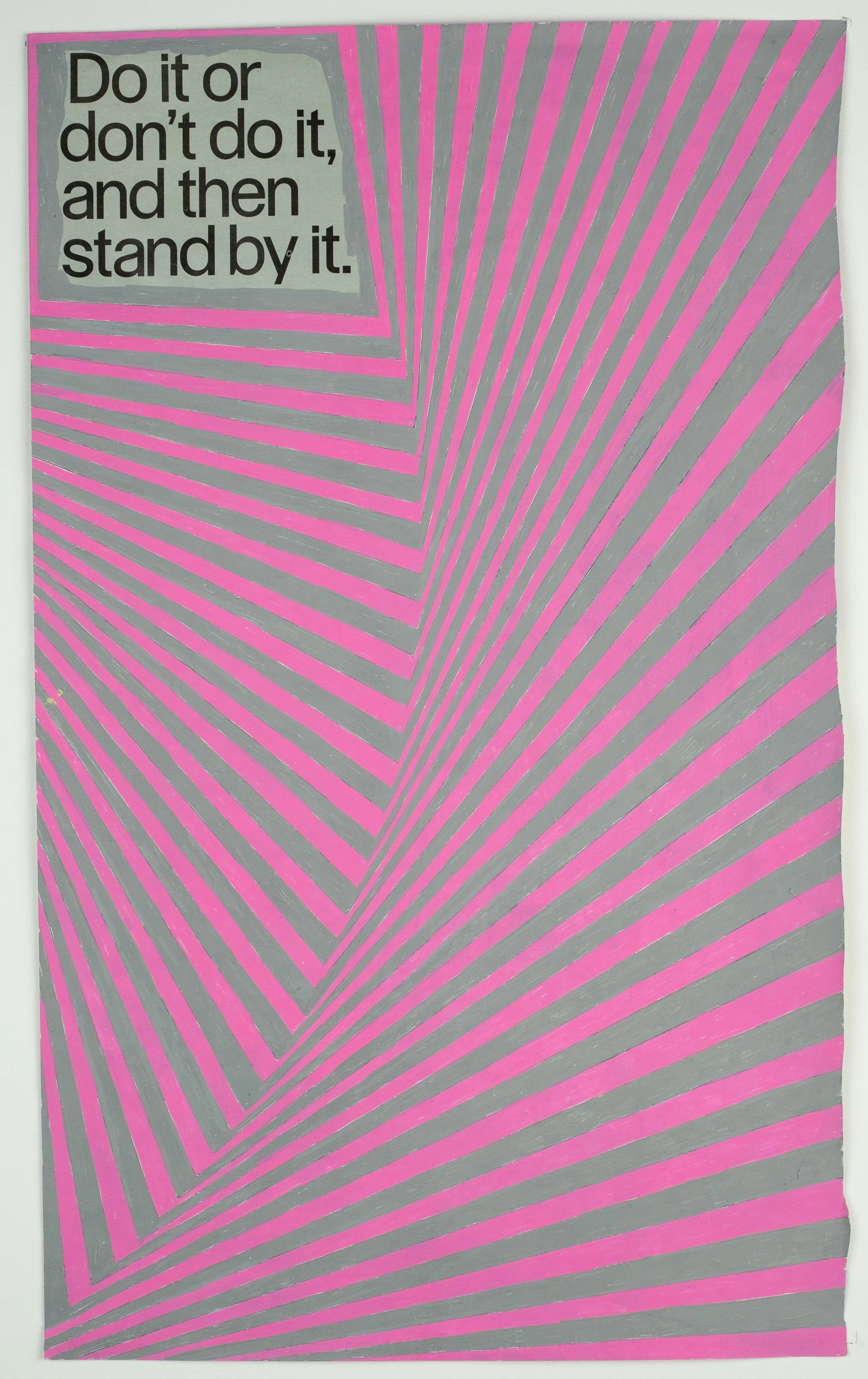   Do It or Don’t Do It, and Then Stand By It , 2025 acrylic on paper, 10 × 16.5 in. 