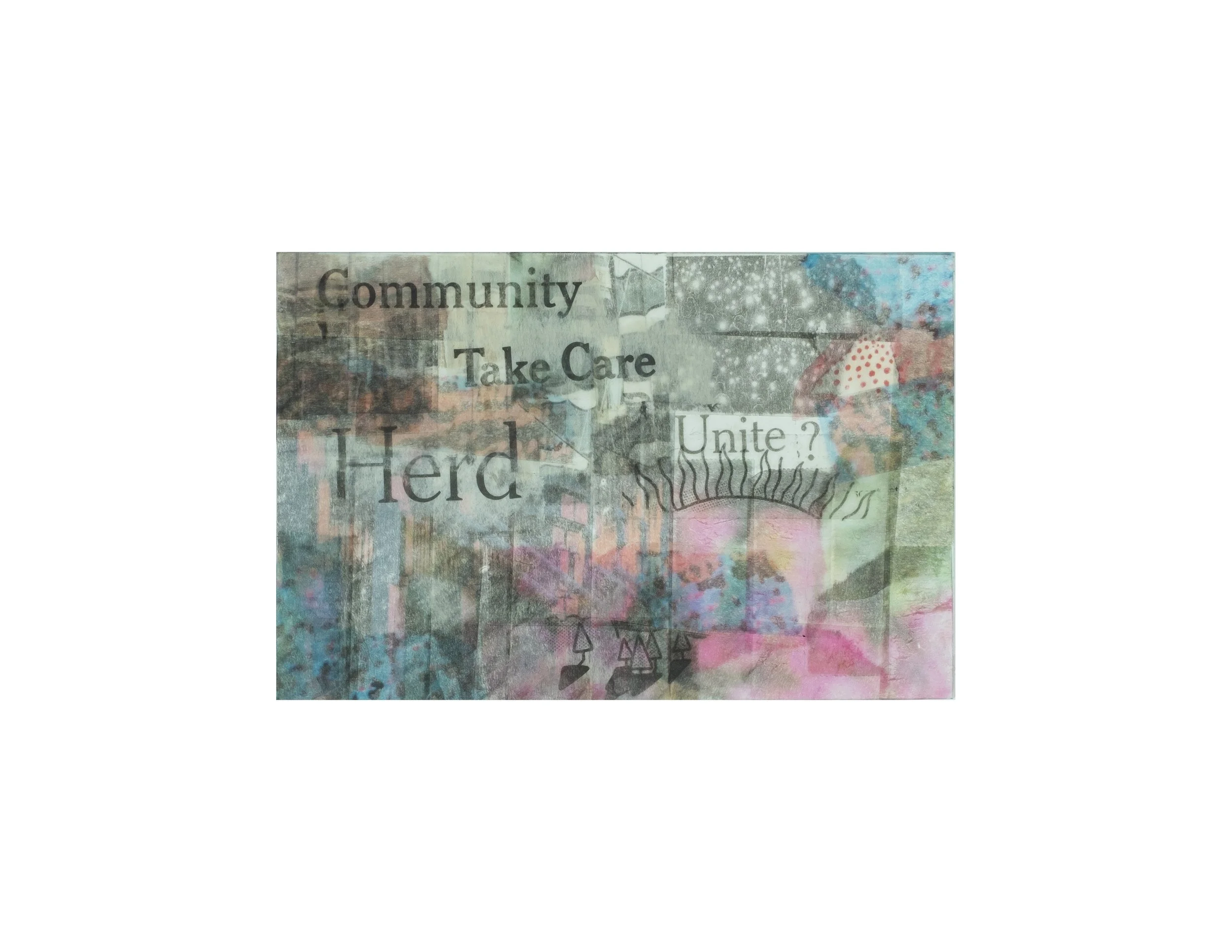   Community Take Care. Herd. Unite?,  2020 tape transfer on cardstock, 4 × 6 in. 