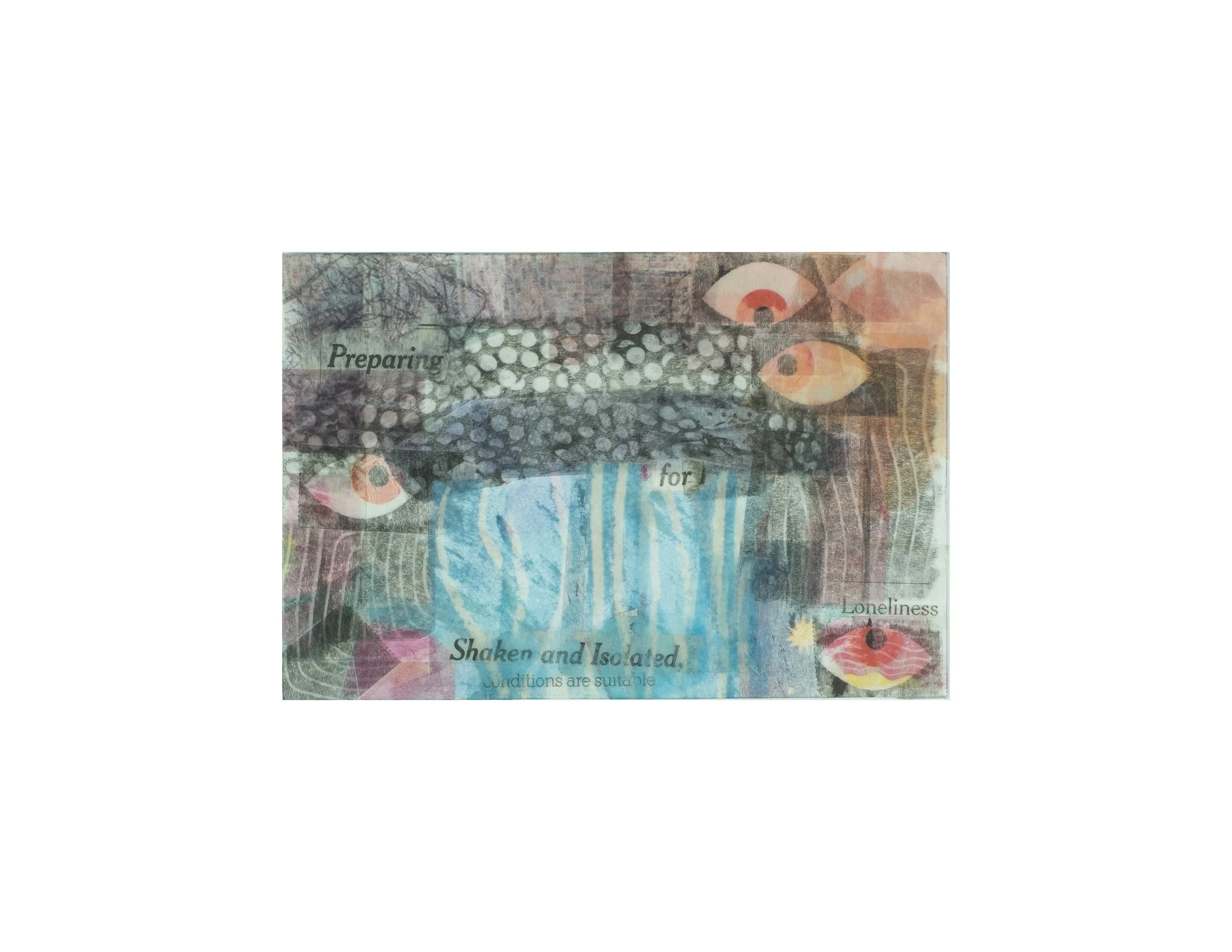   Preparing for Loneliness. Shaken and Isolated, Conditions Are Suitable,  2020 tape transfer on cardstock, 4 × 6 in. 