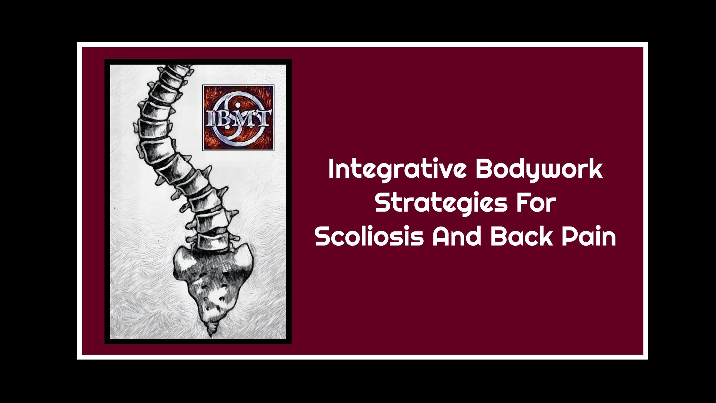 (Hybrid Workshop) Integrative Bodywork Strategies for Scoliosis and Back Pain 2025