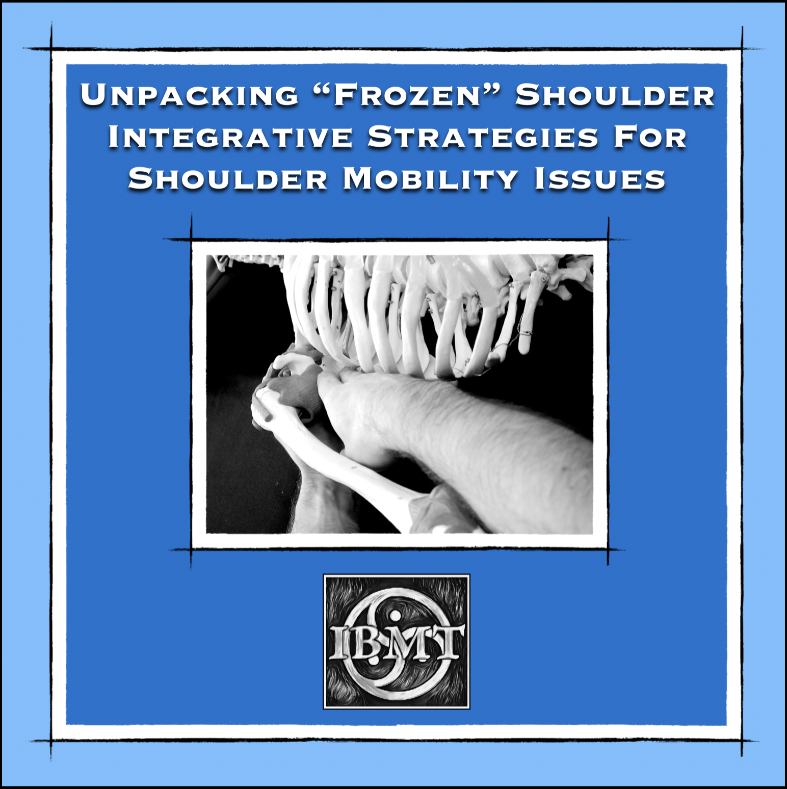 Unpacking “Frozen” Shoulder: Integrative Strategies For Shoulder Mobility Issues 2026