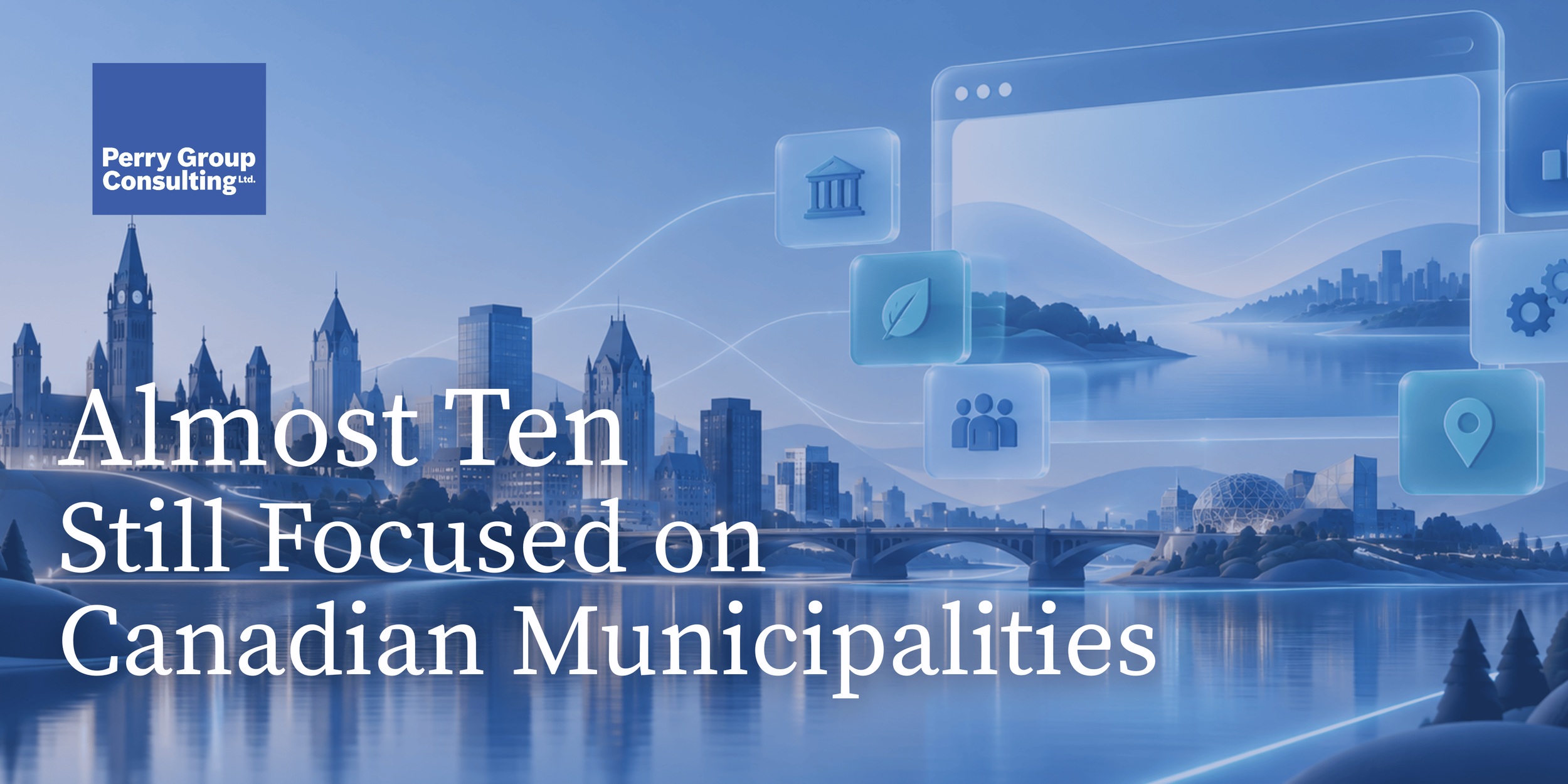 Almost Ten: Still Focused on Canadian Municipalities