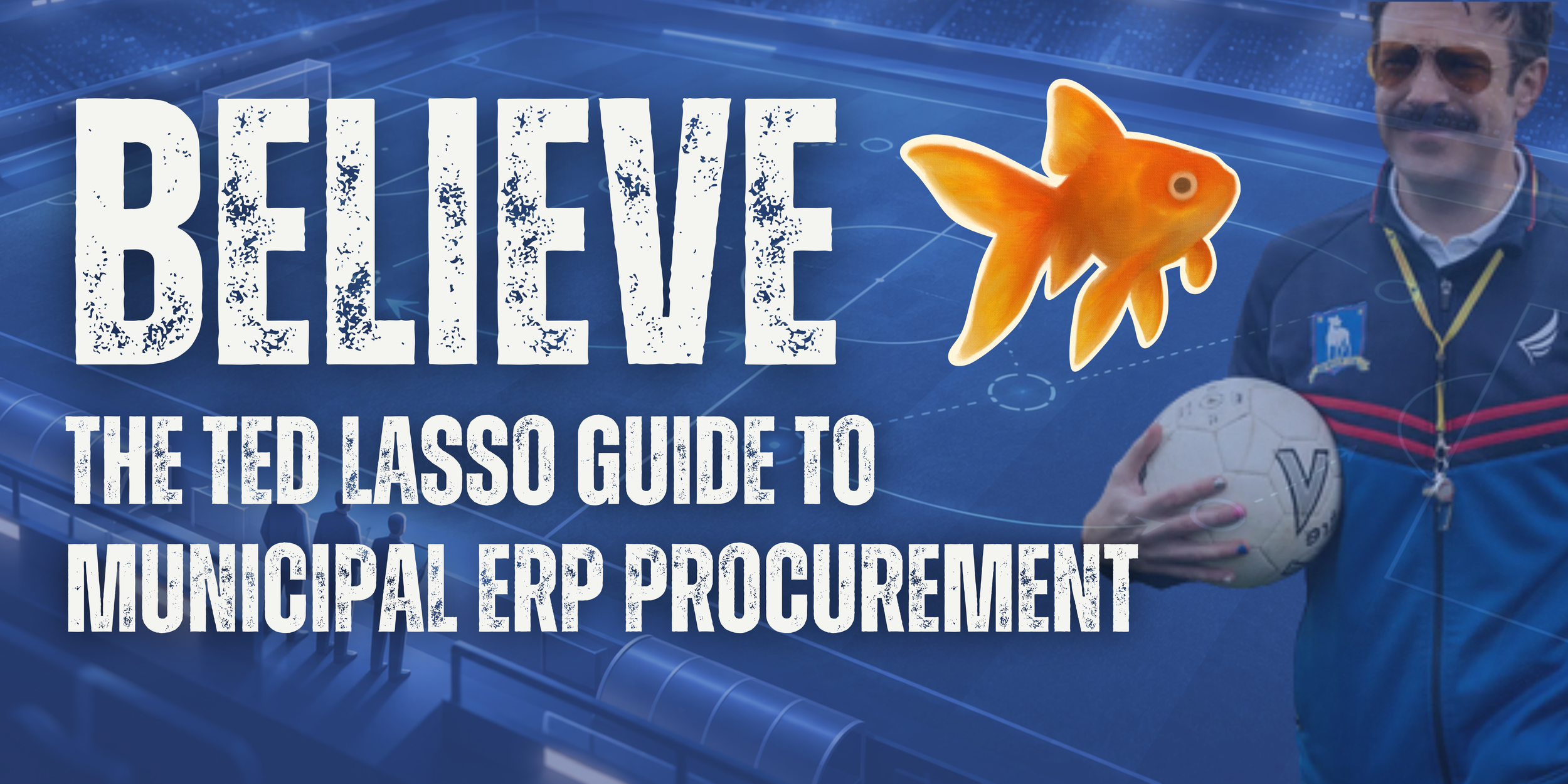 Webinar Replay:Believe: What Ted Lasso Can Teach Us About ERP