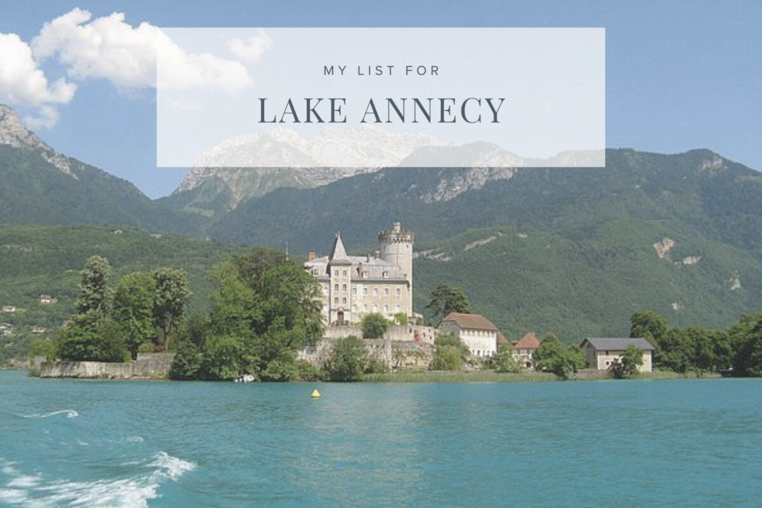 My List for Lake Annecy