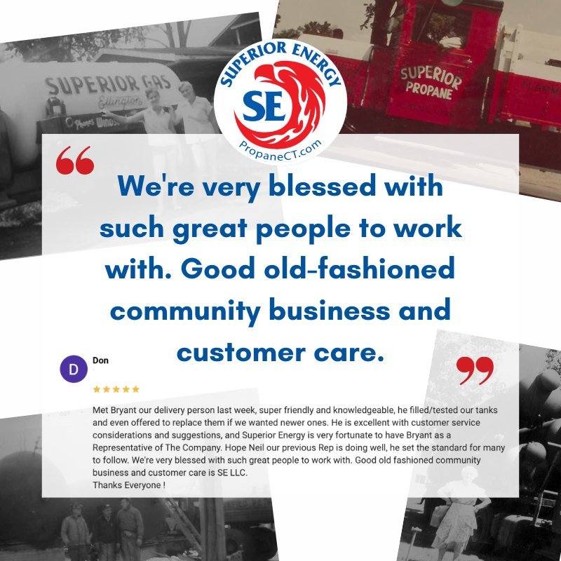Locally owned and operated since 1939: We at Superior Energy believe that the safety and comfort of our customers is paramount. Because your community is our community too.

PropaneCT.com/our-story
...
&quot;Met Bryant our delivery person last week, 