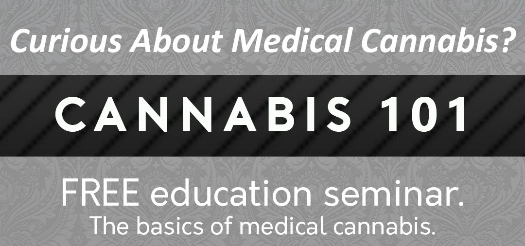 Cannabis 101 - learn about medical marijuana in our free educational MMJ seminar.