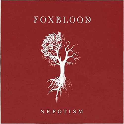 Foxblood - Nepotism (2020)