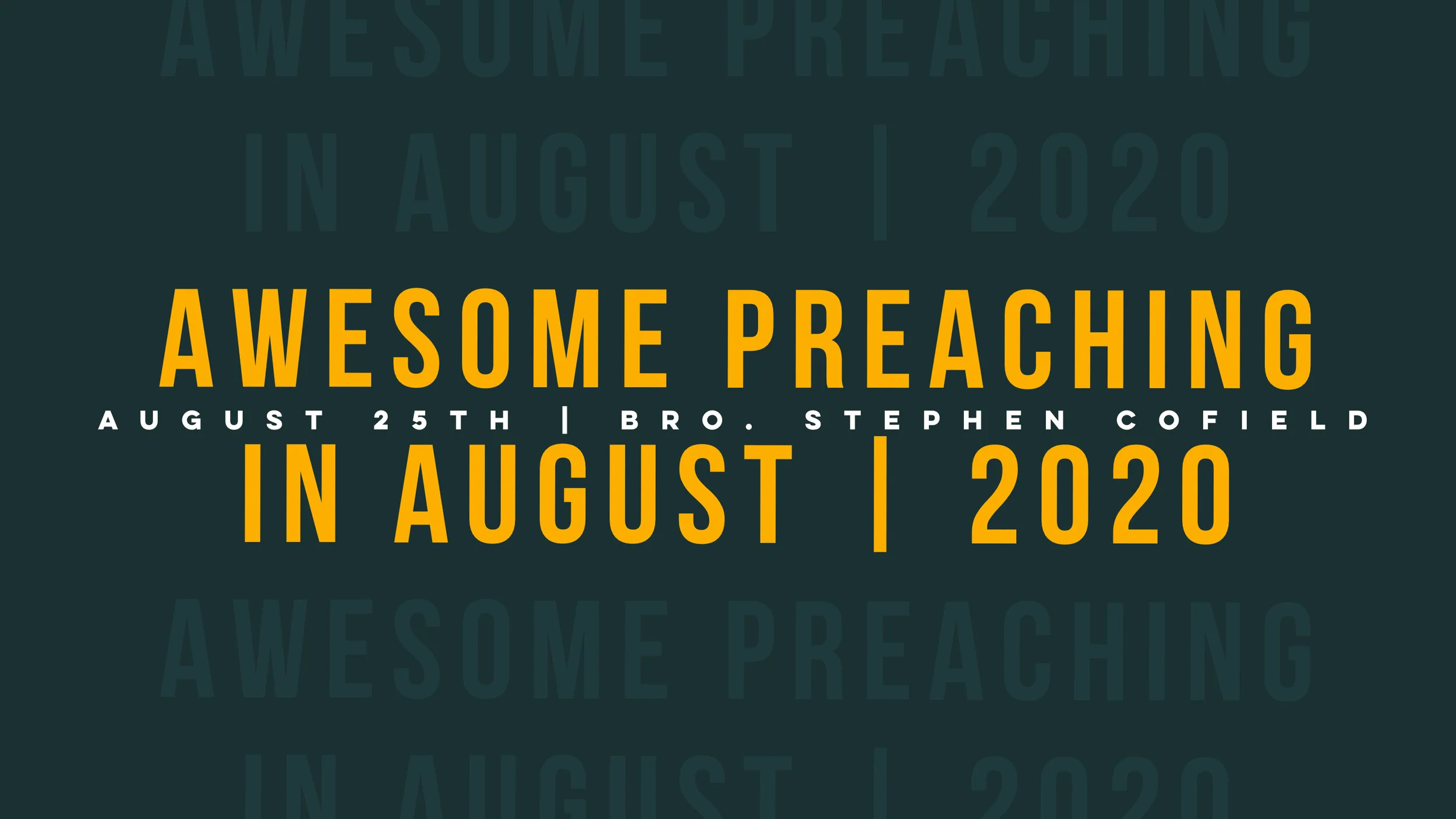Bro. Stephen Cofield | Awesome Preaching in August