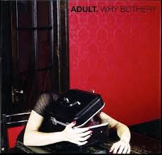 Adult - Why Bother